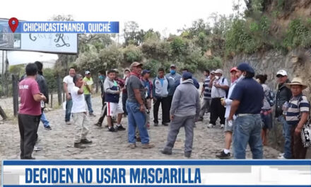 VÍDEO: Tres Comunidades de Quiché creen que el Covid-19 no existe, ya no usarán mascarilla ni distanciamiento