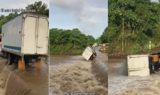 IZABAL: Momento en que camión es arrastrado por la corriente de un río (Video)